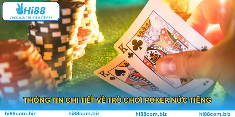 Thông tin chi tiết về trò chơi Poker nức tiếng